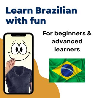 Learn Brazilian-Portuguese with fun - For beginners and advanced learners
