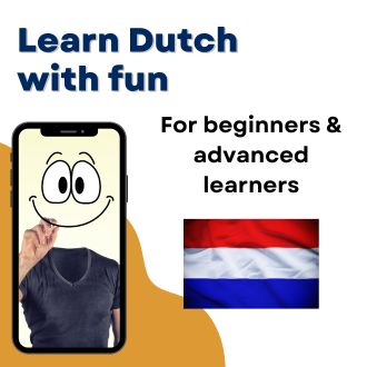 Learn Dutch with fun - For beginners and advanced learners