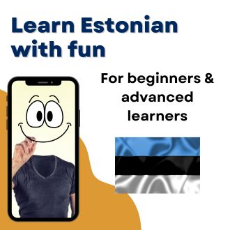 Learn Estonian with fun - For beginners and advanced learners