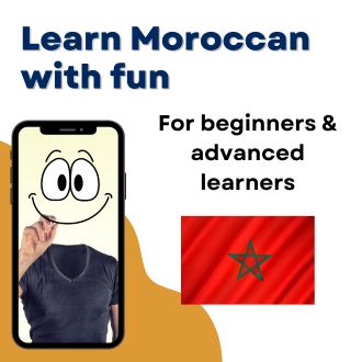 Learn Moroccan-Arabic with fun - For beginners and advanced learners