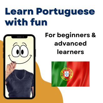 Learn Portuguese with fun - For beginners and advanced learners