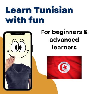 Learn Tunisian-Arabic with fun - For beginners and advanced learners